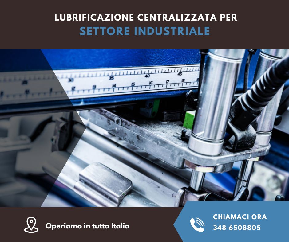 Impianti e Sistemi di Lubrificazione Centralizzata Automatica Sistema di ingrassaggio settore industriale